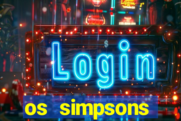 os simpsons assistir online dublado